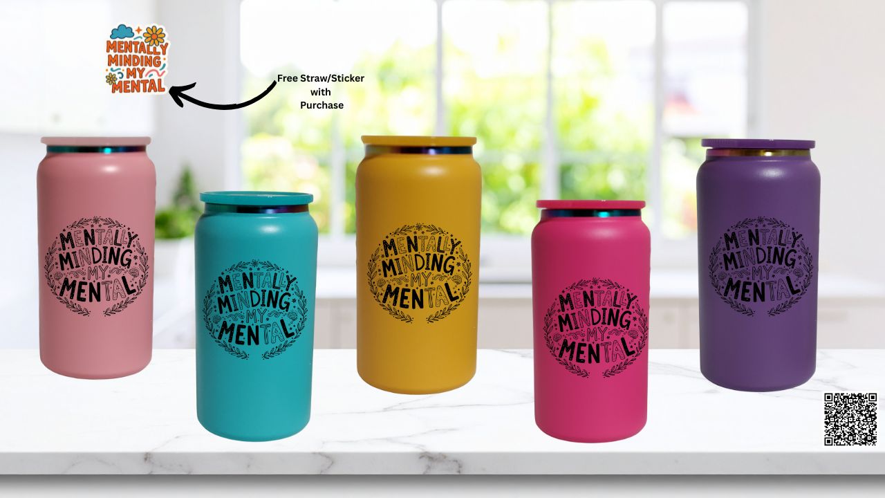 Mentally Minding My Mental 16oz Stainless Steel Tumbler With Lid and Straw (Personalization Your Cup Today)