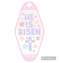 He is Risen Motel Keychain