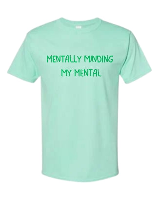 Mentally Minding My Mental Unisex T-shirts