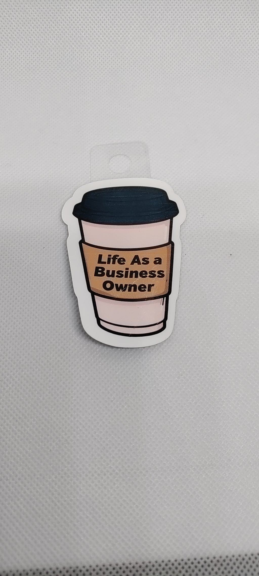 Life As a Business Owner Coffee Cup 3" Sticker