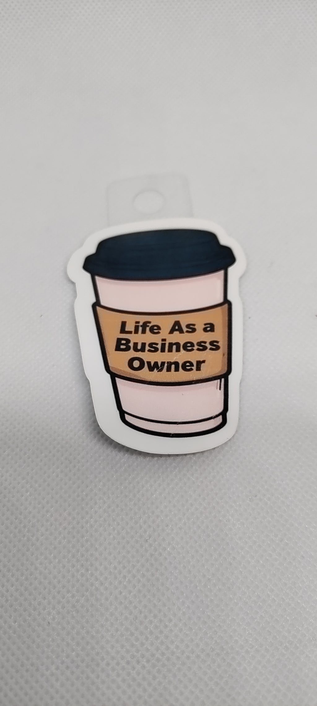 Life As a Business Owner Coffee Cup 3" Sticker