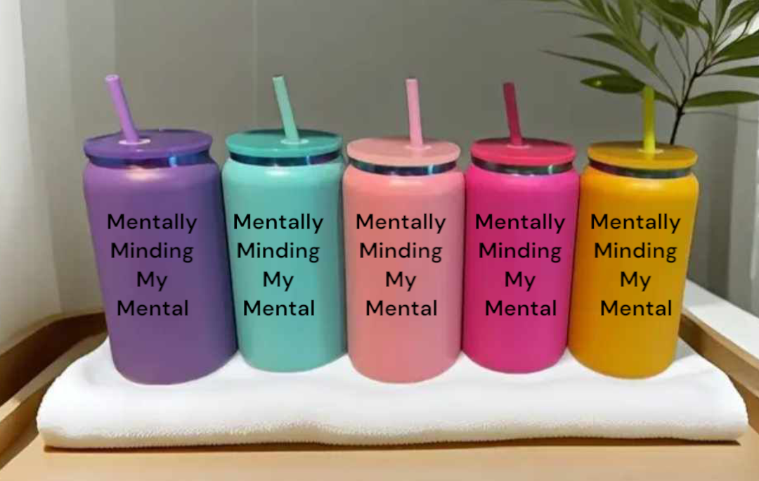 Mentally Minding My Mental 16oz Stainless Steel Tumbler With Lid and Straw (Personalization Your Cup Today)