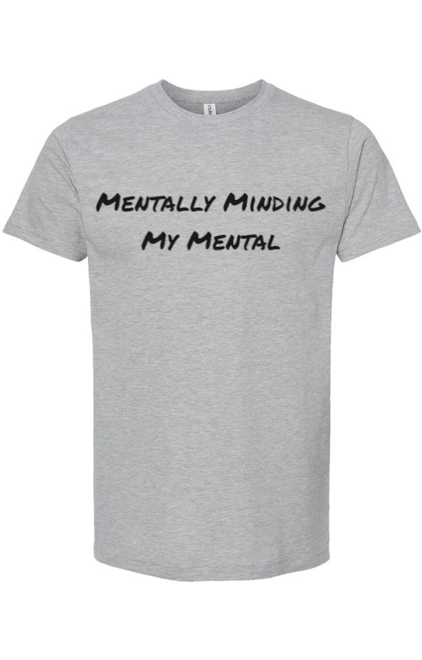 Mentally Minding My Mental Unisex T-shirts