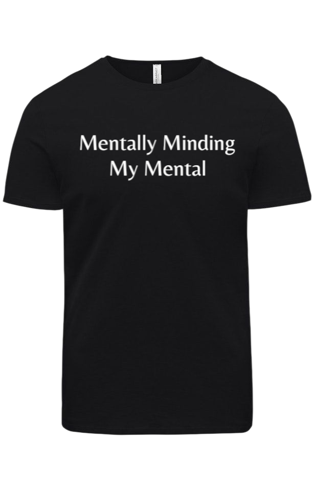 Mentally Minding My Mental Unisex T-shirts
